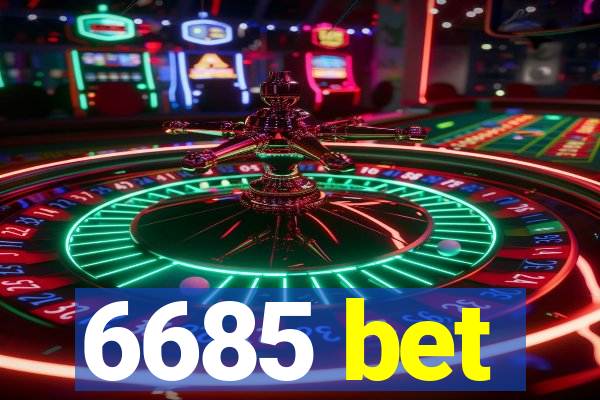 6685 bet